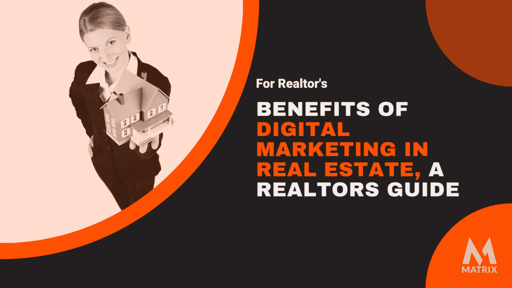 benefits digital marketing real estate realtor