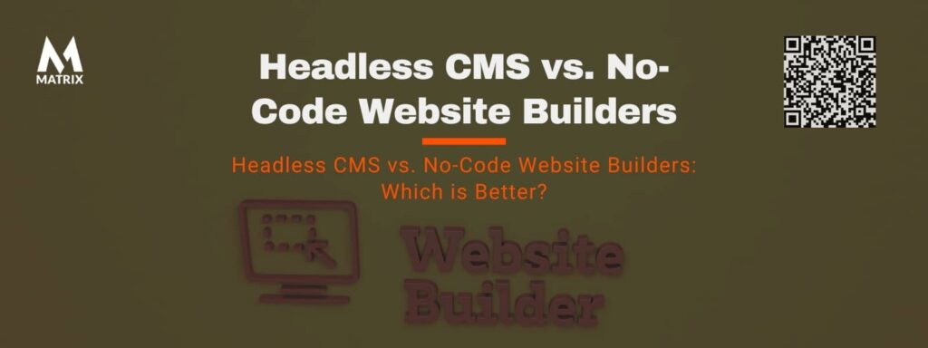 Headless CMS vs. No Code Website Builders