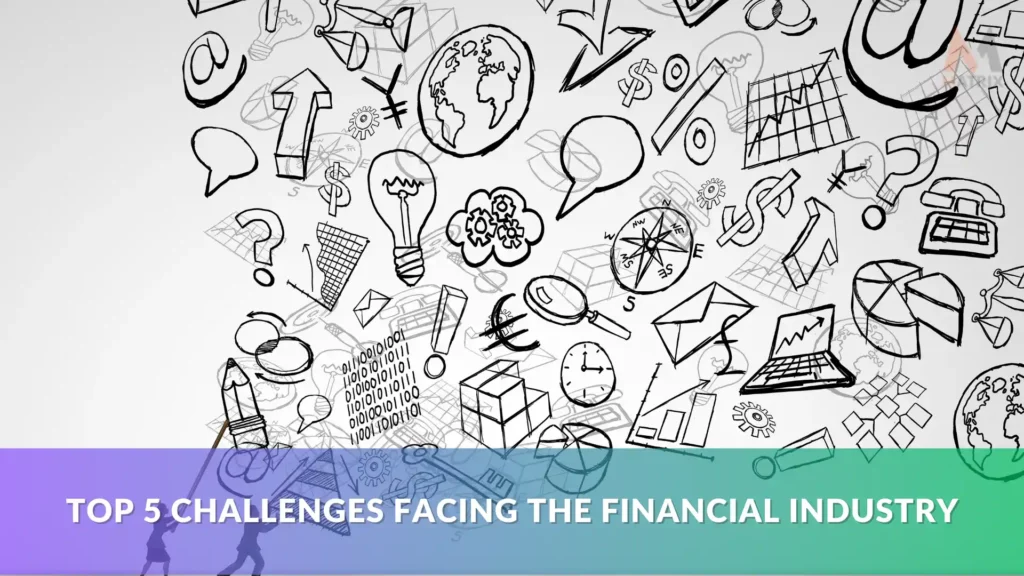 Challenges Facing Financial Services Industry