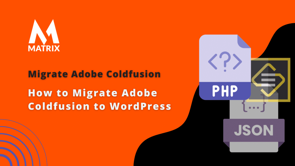 Migrate Adobe Coldfusion to WordPress
