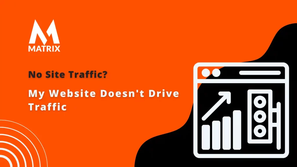 Website Doesn't Drive Traffic