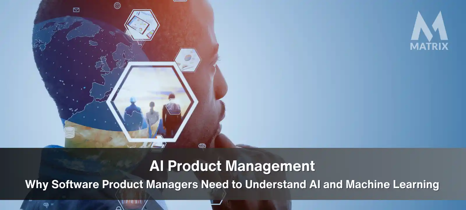 AI Product Management: Why Software Product Managers Need To Understand ...