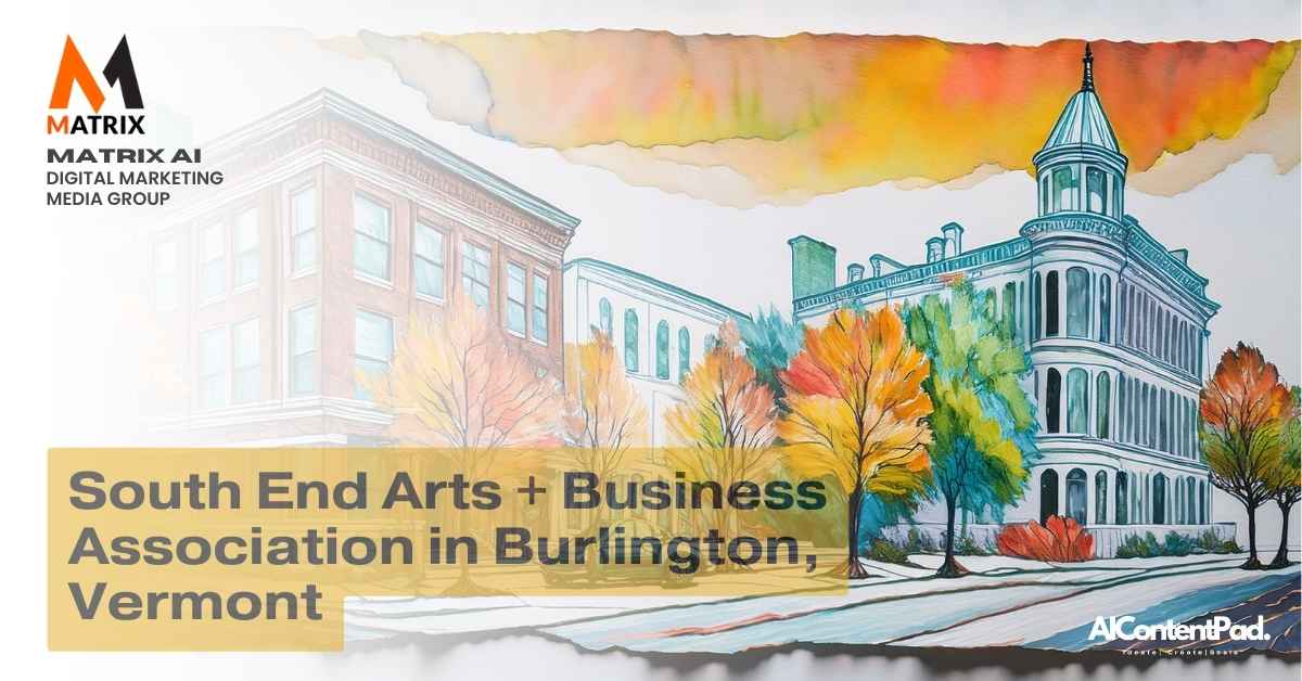 South End Arts + Business AssociationBurlington, Vermont