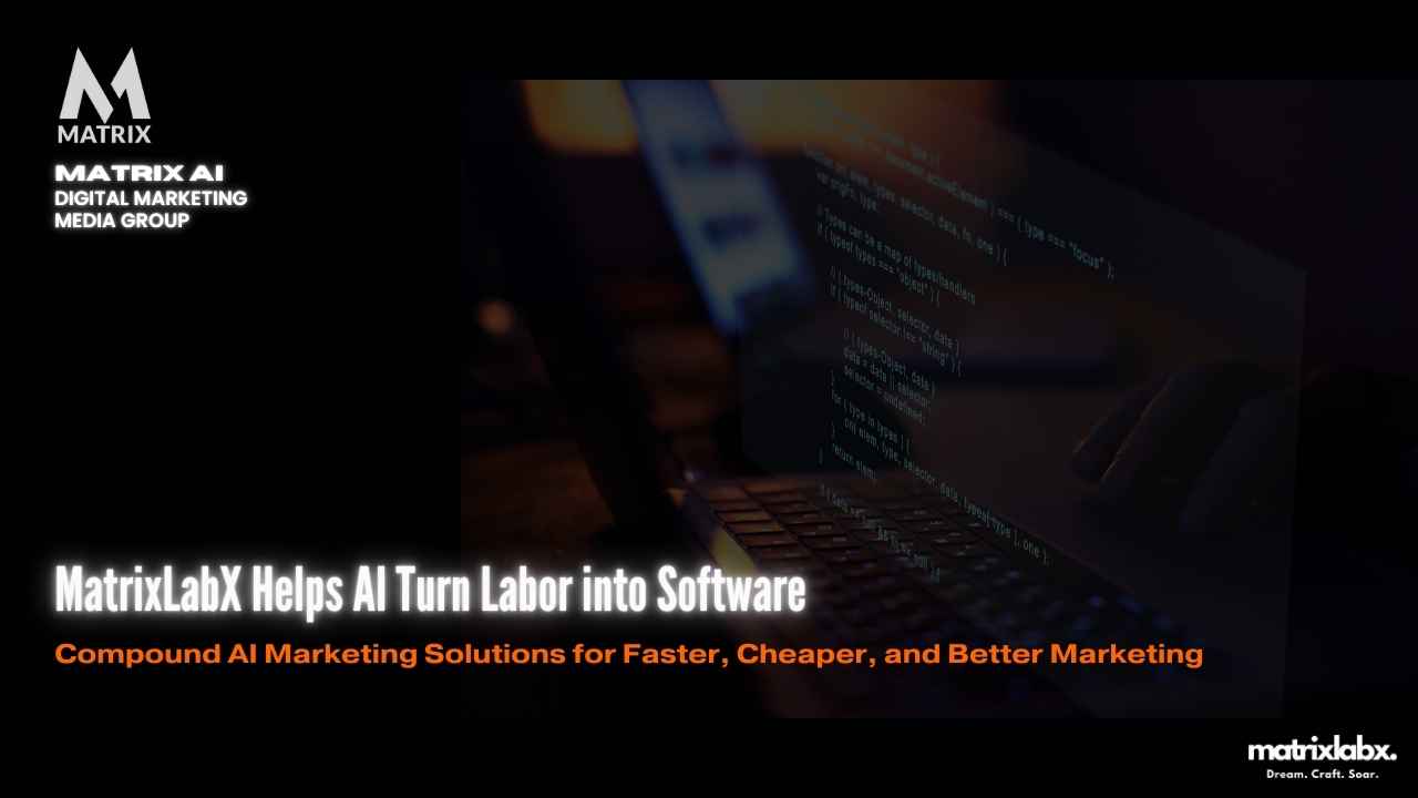 AI Turn Labor into Software MatrixLabX OrchestraAI